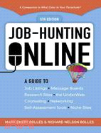 Job Hunting Online: A Guide to Using Job Listings, Message Boards, Research Sites, the Underweb, Counseling, Networking Self-Assessment Tools, Niche Sties