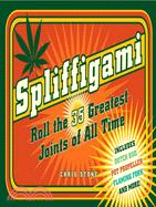 Spliffigami ─ Roll the 35 Greatest Joints of All Time