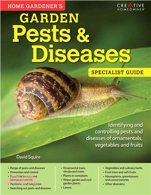Home Gardener's Garden Pests & Diseases ─ Identifying and controlling pests and diseases of ornamentals, vegetables and fruits