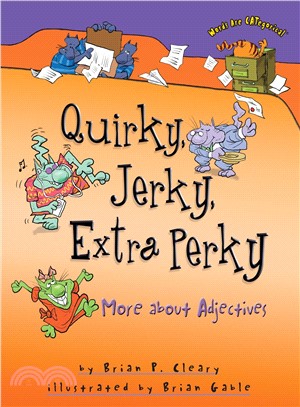 Quirky, Jerky, Extra Perky ─ More About Adjectives