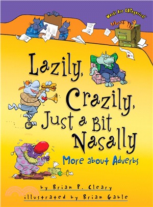 Lazily, Crazily, Just a Bit Nasally ─ More About Adverbs