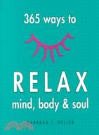 365 Ways to Relax Mind, Body & Soul