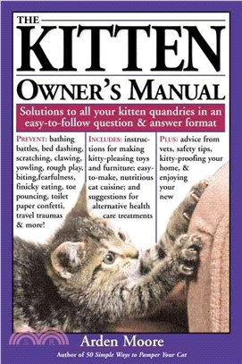 The Kitten Owner's Manual: Solutions to All Your Kitten Quandries in a Easy - To - Follow Question & Answer Format