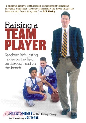 Raising a Team Player ─ Teaching Kids Lasting Values on the Field, on the Court and on the Bench