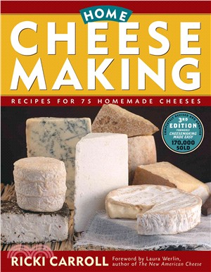 Home Cheese Making ─ Recipes for 75 Delicious Cheeses