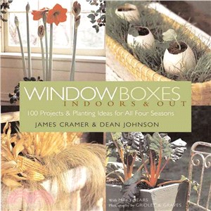 Window Boxes ─ Indoors and Out ; 100 Projects & Planting Ideas for All Four Seasons