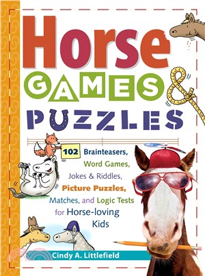 Horse Games & Puzzles for Kids ─ 102 Brainteasers, Word Games, Jokes & Riddles, Picture Puzzles, Matches & Logic Tests for Horse-Loving Kids