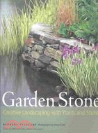 Garden Stone: Creative Landscaping With Plants and Stone