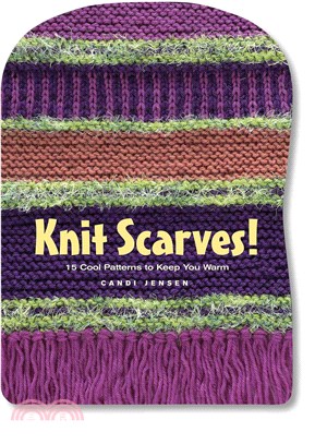 Knit Scarves!: 15 Cool Patterns to Keep You Warm