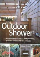 The Outdoor Shower: Creative Design Ideas For Backyard Living, From The Functional To The Fantastic