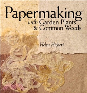 Papermaking With Garden Plants & Common Weeds