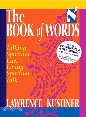 The Book of Words (Sefer Shel Devarim): Talking Spiritual Life, Living Spiritual Talk