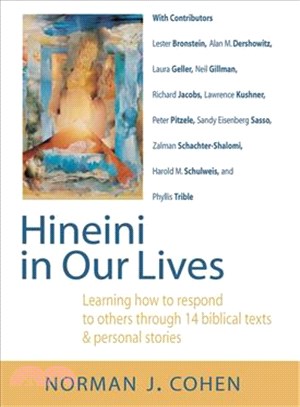 Hineini in Our Lives: Learning to Repsond to Others Though 14 Biblical Texts & Personal Stories