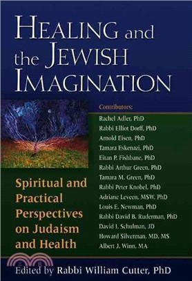 Healing and the Jewish Imagination ― Spiritual And Practical Pespectives On Judaism And Health