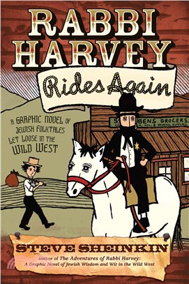 Rabbi Harvey Rides Again ─ A Graphic Novel of Jewish Folktales Let Loose in the Wild West