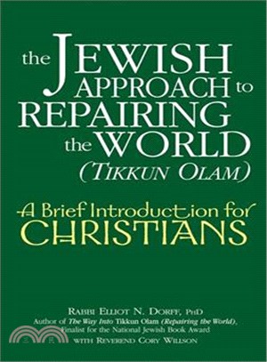 The Jewish Approach to Repairing the World (Tikkun Olam): A Brief Introduction for Christians