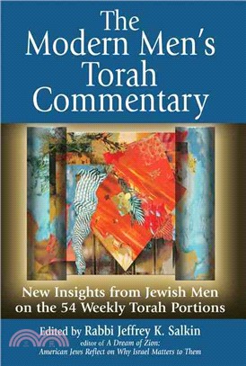 The Modern Men's Torah Commentary: New Insights from Jewish Men on the 54 Weekly Torah Portions