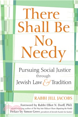 There Shall Be No Needy: Pursuing Social Justice Through Jewish Law & Tradition