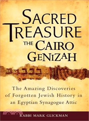 Sacred Treasure--The Cairo Genizah: The Amazing Discoveries of Forgotten Jewish History in an Egyptian Synagogue Attic