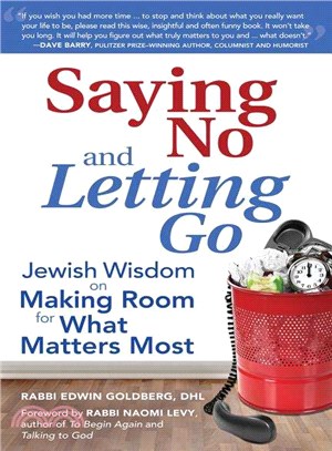 Saying No and Letting Go—Jewish Wisdom on Making Room for What Matters Most
