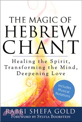 The Magic of Hebrew Chant — Healing the Spirit, Transforming the Mind, Deepening Love