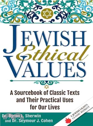 Jewish Ethical Values ― A Sourcebook of Classic Texts and Their Practical Uses for Our Lives