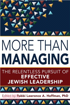 More Than Managing ─ The Relentless Pursuit of Effective Jewish Leadership