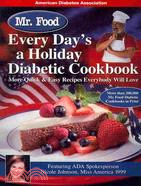 Mr. Food Every Day's A Holiday Diabetic Cookbook ─ More Quick & Easy Recipes Everybody Will Love