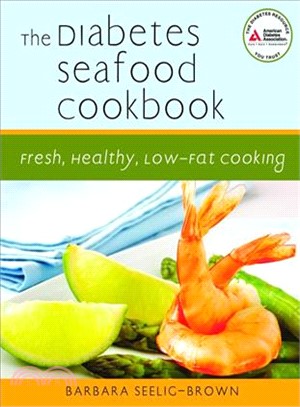 The Diabetes Seafood Cookbook ─ Fresh, Healthy, Low-Fat Cooking