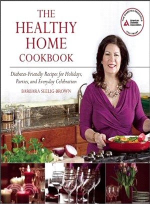 The Healthy Home Cookbook ― Diabetes-Friendly Recipes for Holidays, Parties, and Everyday Celebrations