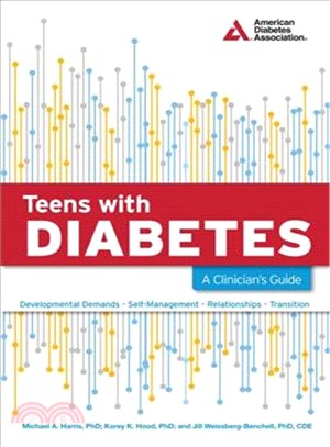 Teens with Diabetes ─ A Clinician's Guide: Developmental Demands-Self-Management-Relationships-Transition