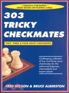 303 Tricky Checkmates ─ Two, Three & Four Move Checkmates