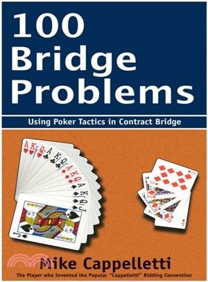 100 Bridge Problems ─ Using Poker Tactics in Contract Bridge