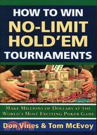 How To Win No-limit Hold'em Tournaments—Make Millions of Dollars at the World's Most Exciting Poker Game