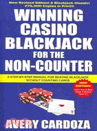 Winning Casino Blackjack for the Non-Counter ─ A Step-by-step Manual for Blackjack Players