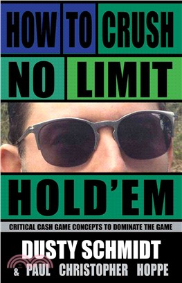 How to Crush No-Limit Hold'Em ─ Critical Cash Game Concepts to Dominate the Game