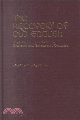 The Recovery of Old English ― Anglo-Saxon Studies in the Sixteenth and Seventeenth Centuries