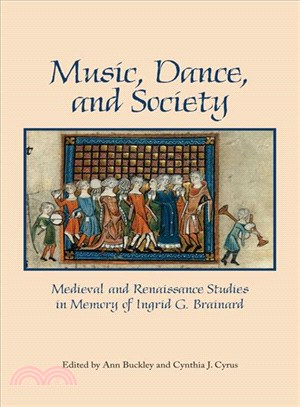 Music, Dance, and Society ― Medieval and Renaissance Studies in Memory of Ingrid G. Brainard