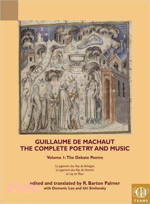 The Complete Poetry and Music of Guillaume De Machaut ─ The Debate Poems