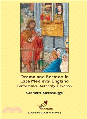 Drama and Sermon in Late Medieval England ─ Performance, Authority, Devotion