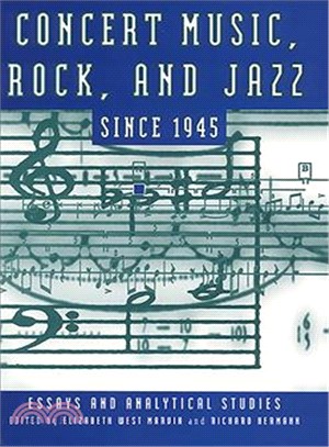 Concert Music, Rock, and Jazz Since 1945: Essays and Analytic Studies