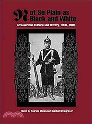 Not So Plain As Black and White: Afro-german Culture and History, 1890-2000