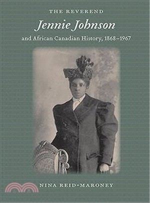 The Reverend Jennie Johnson and African Canadian History, 1868-1967