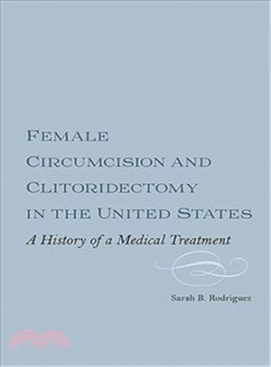 Female Circumcision and Clitoridectomy in the United States ― A History of a Medical Treatment