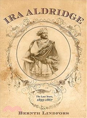 Ira Aldridge ─ The Last Years, 1855-1867