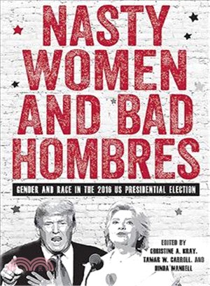 Nasty Women and Bad Hombres ― Gender and Race in the 2016 Us Presidential Election