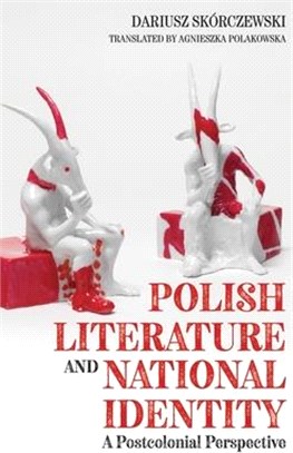 Polish Literature and National Identity ― A Postcolonial Perspective