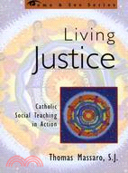 Living Justice ─ Catholic Social Teaching in Action