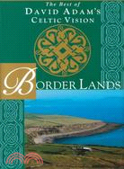Border Lands ─ The Best of David Adam's Celtic Vision