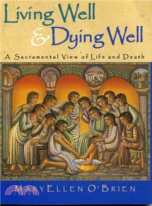 Living Well & Dying Well ─ A Sacramental View of Life and Death